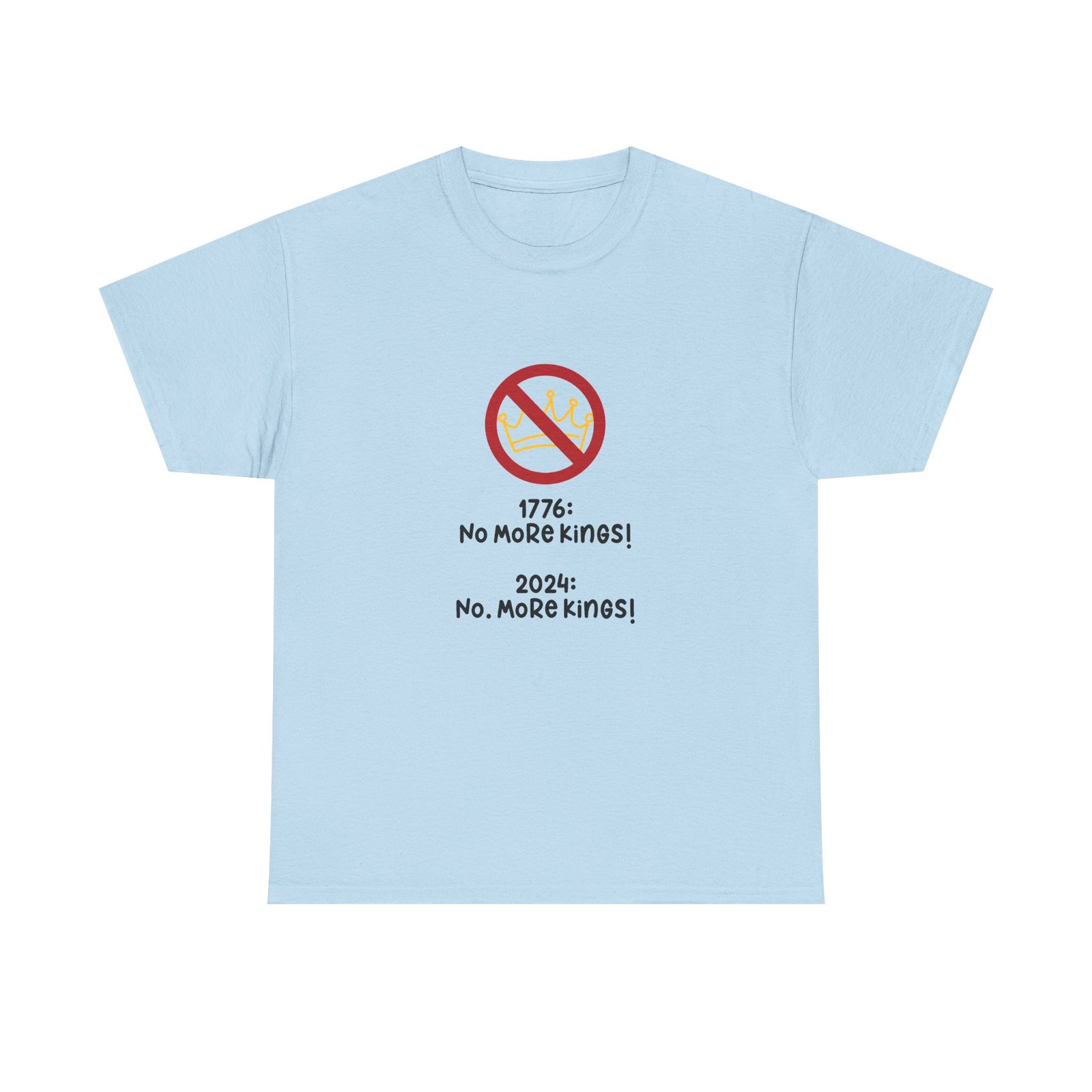 No More Kings! T-Shirt — Patriotic Declaration Graphic Tee - Image 2