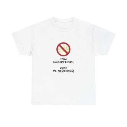 No More Kings! T-Shirt — Patriotic Declaration Graphic Tee