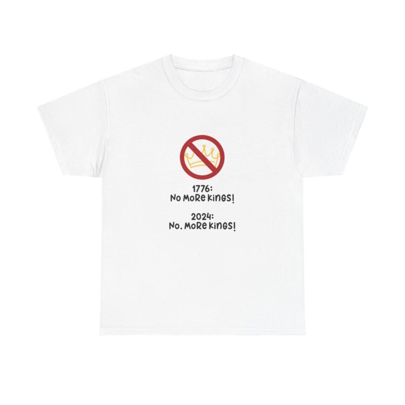 No More Kings! T-Shirt — Patriotic Declaration Graphic Tee