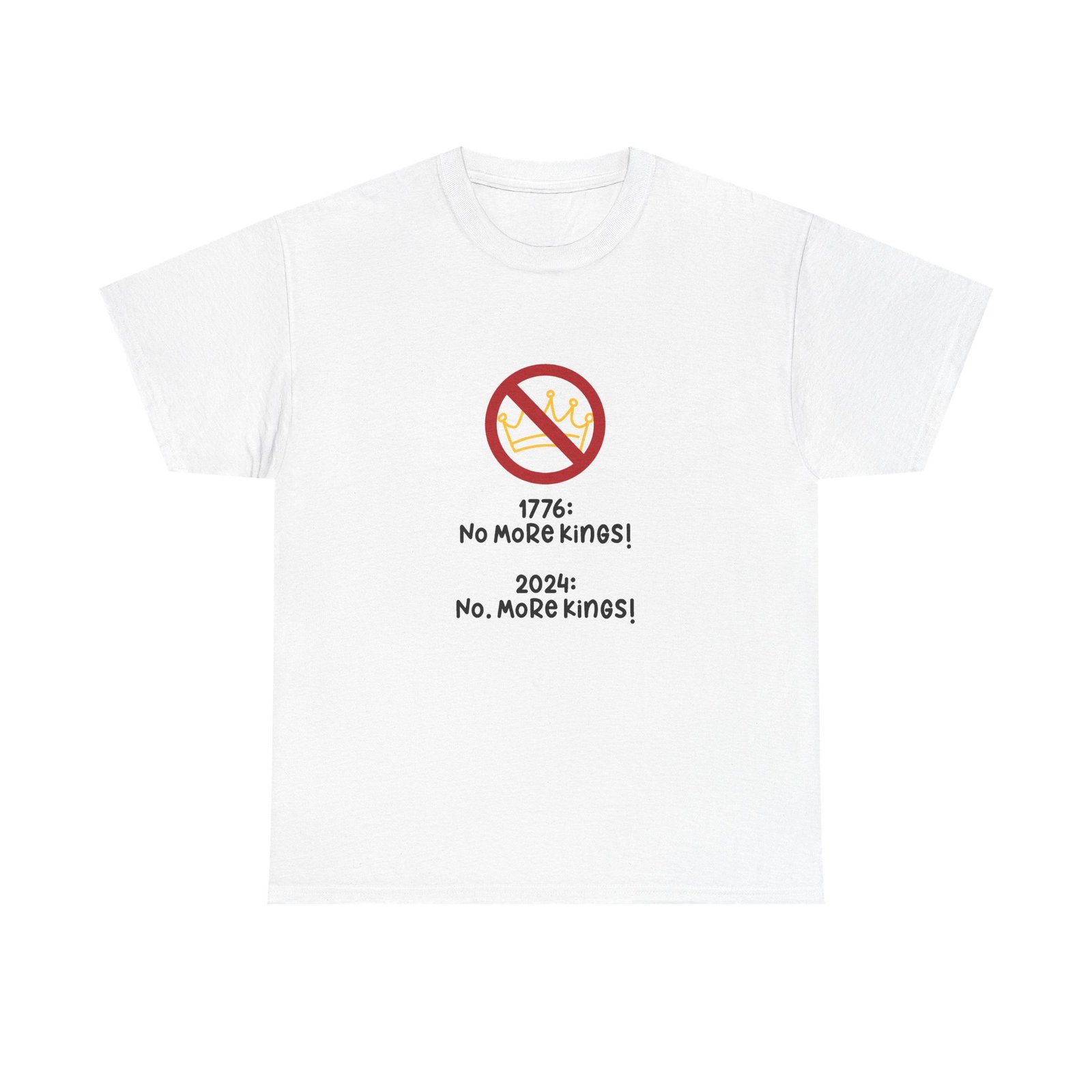 No More Kings! T-Shirt — Patriotic Declaration Graphic Tee
